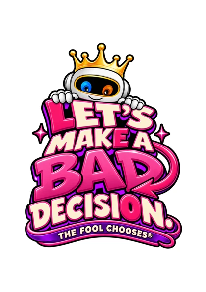 Let’s make a bad decision